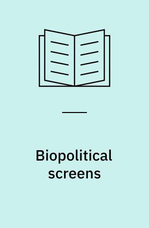 Biopolitical screens : image, power, and the neoliberal brain
