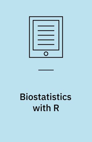 Biostatistics with R : An Introduction to Statistics Through Biological Data