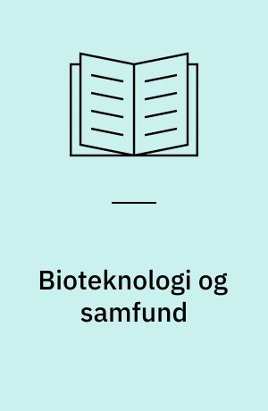 Bioteknologi og samfund : en udvalgt bibliografi