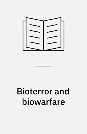 Bioterror and biowarfare : a beginner's guide
