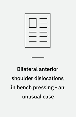 Bilateral anterior shoulder dislocations in bench pressing - an unusual case