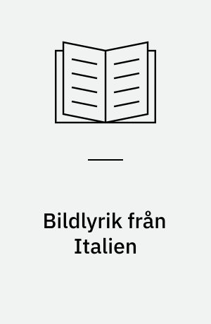 Bildlyrik från Italien : abstrakta konsten efter 1945 = Il miraggio della liricità : arte astratta in Italia = Visual lyrics from Italy : abstract art after 1945