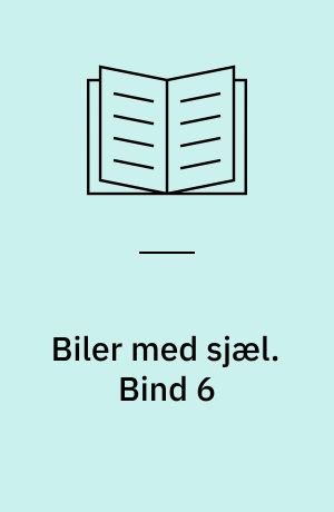 Biler med sjæl. Bind 6