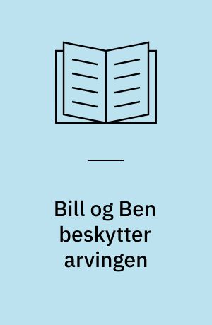 Bill og Ben beskytter arvingen