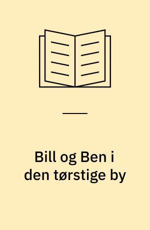Bill og Ben i den tørstige by