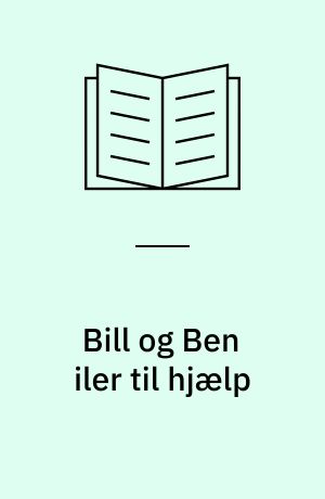 Bill og Ben iler til hjælp