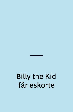 Billy the Kid får eskorte