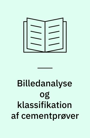 Billedanalyse og klassifikation af cementprøver