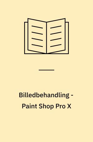 Billedbehandling - Paint Shop Pro X