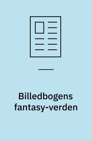 Billedbogens fantasy-verden : om bl.a Dorte Karrebæk og Jan Mogensen
