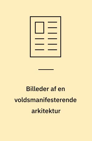 Billeder af en voldsmanifesterende arkitektur
