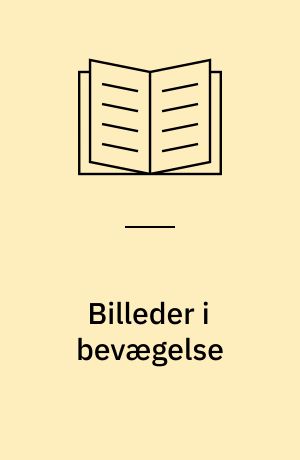 Billeder i bevægelse : en udfordring for skolen