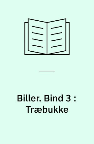Biller. Bind 3 : Træbukke