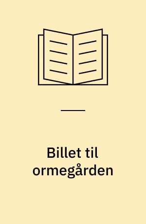 Billet til ormegården