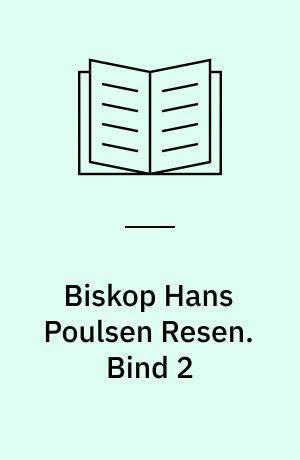 Biskop Hans Poulsen Resen. Bind 2