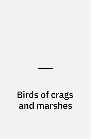 Birds of crags and marshes