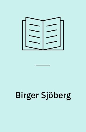 Birger Sjöberg : konturer av liv och dikt
