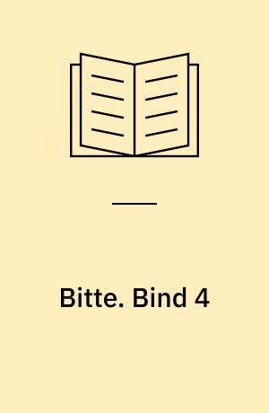 Bitte : tysk for voksne. Bind 4