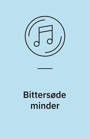 Bittersøde minder