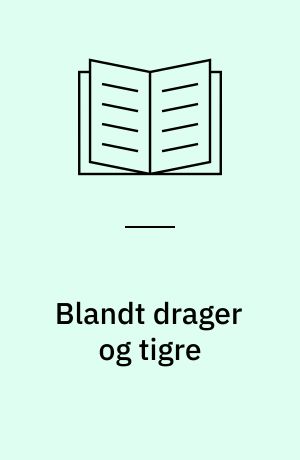 Blandt drager og tigre : udfordringerne i det asiatiske århundrede