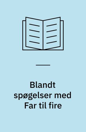 Blandt spøgelser med Far til fire