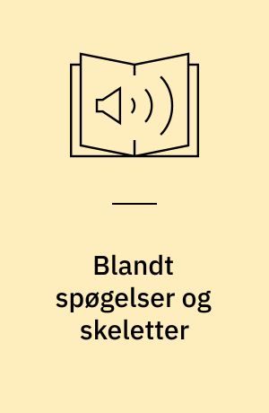 Blandt spøgelser og skeletter
