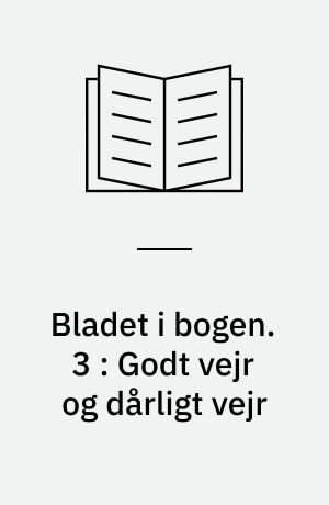 Bladet i bogen. 3 : Godt vejr og dårligt vejr