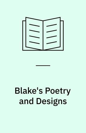 Blake's Poetry and Designs : illuminated works, other writings, criticism