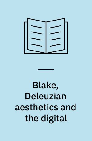 Blake, Deleuzian aesthetics and the digital