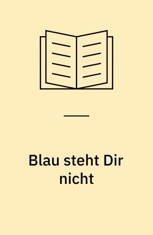 Blau steht Dir nicht : Matrosenroman