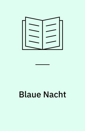 Blaue Nacht : Kriminalroman