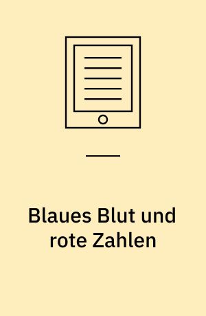 Blaues Blut und rote Zahlen