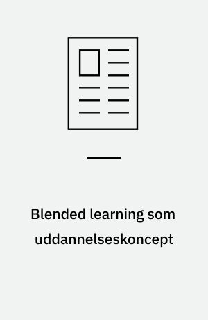 Blended learning som uddannelseskoncept : case: VUT-I/L i flyvevåbnet "Bliv kaptajn hjemme i dagligstuen..."