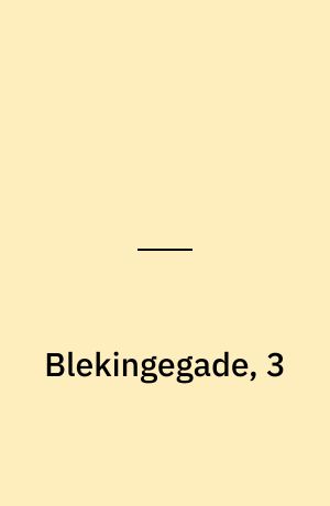 Blekingegade, 3