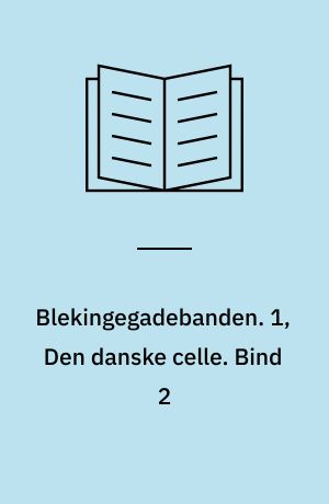 Blekingegadebanden. 1, Den danske celle. Bind 2 (Stor skrift)