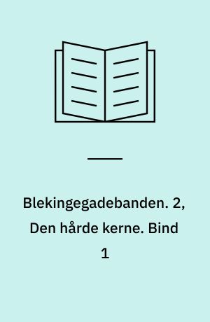 Blekingegadebanden. 2, Den hårde kerne. Bind 1 (Stor skrift)