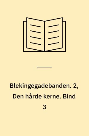 Blekingegadebanden. 2, Den hårde kerne. Bind 3 (Stor skrift)