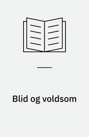 Blid og voldsom : billeder fra O's univers