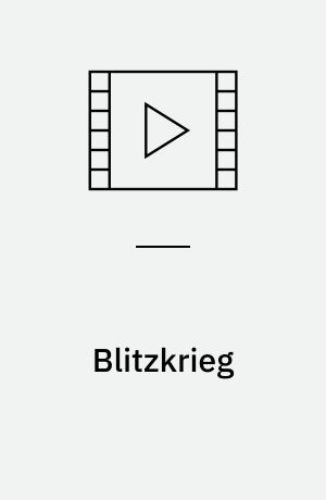 Blitzkrieg : Hitler unleashes a new style of warfare