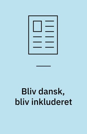 Bliv dansk, bliv inkluderet : transnational adoption i et in- og eksklusionsperspektiv