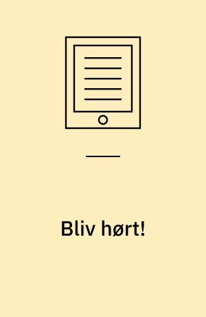 Bliv hørt!