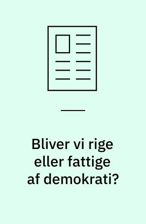 Bliver vi rige eller fattige af demokrati?