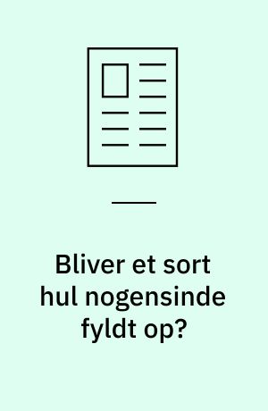 Bliver et sort hul nogensinde fyldt op?