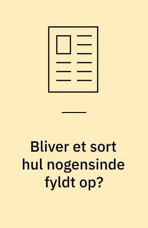 Bliver et sort hul nogensinde fyldt op?