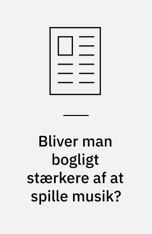 Bliver man bogligt stærkere af at spille musik?