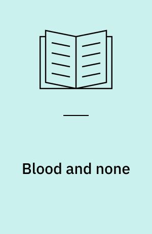 Blood and none