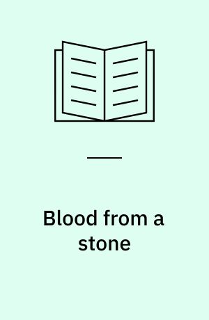 Blood from a stone