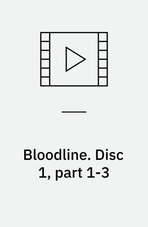 Bloodline. Disc 1, part 1-3 (Stor skrift)
