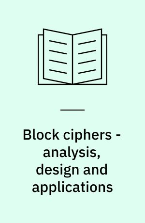 Block ciphers - analysis, design and applications