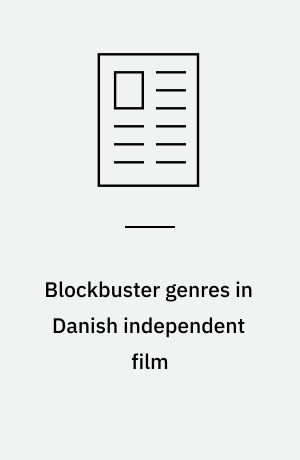 Blockbuster genres in Danish independent film